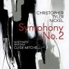 Christopher Tyler Nickel. Symfoni nr. 2. Northwest Sinfonia